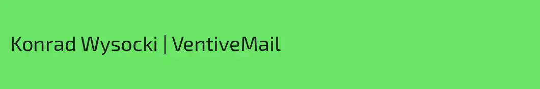 Konrad Wysocki | VentiveMail